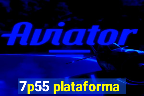 7p55 plataforma